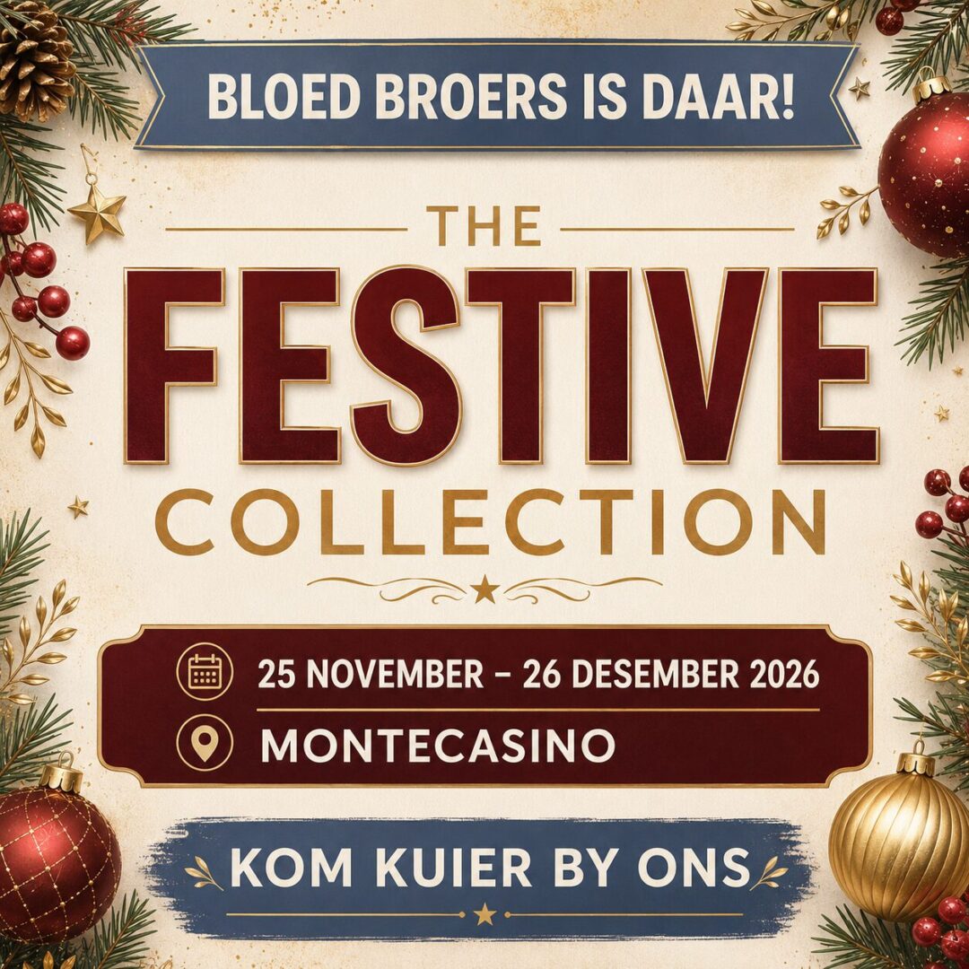 Bloed Broers by The Festive Collection 2026 by Montecasino